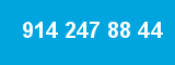 914 247 88 44